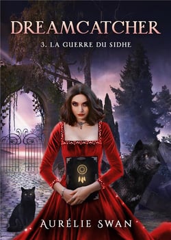Dreamcatcher t3 - la guerre du sidhe