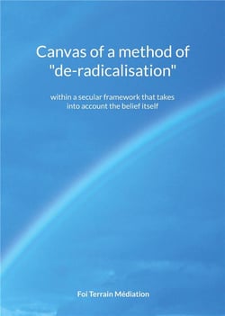 Canvas of a method of "de-radicalisation" - within a secular framework that takes into account the b