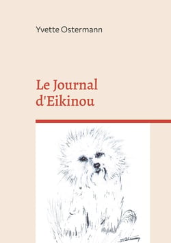 Le Journal d'Eikinou : L'histoire d'un petit Bichon frisé