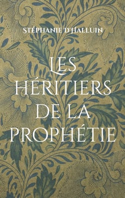 Les héritiers de la prophétie : Tome 1