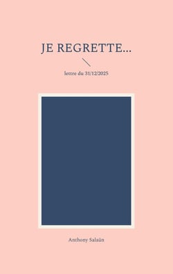 Je regrette... : lettre du 31/12/2025