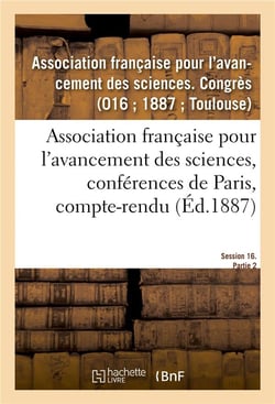 Association française pour l'avancement des sciences, conférences de Paris, compte-rendu