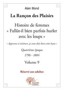 La rançon des plaisirs Tome 9 - histoire de femmes, quatrième époque 1796-1804
