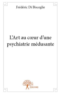 L'art au coeur d'une psychiatrie médusante