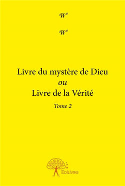 Livre du mystère de Dieu ou livre de la vérité t.2