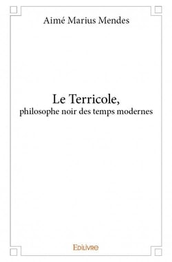 Le terricole, philosophe noir des temps modernes