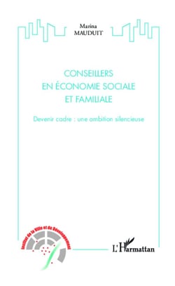 Conseillers en économie sociale et familiale - devenir cadre : une ambition silencieuse