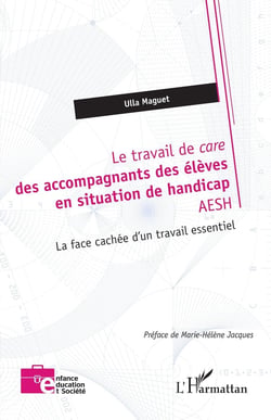 Le travail de care des accompagnants des élèves en situation de handicap  AESH : La face cachée d'un travail essentiel