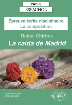 CAPES espagnol 2025 : Épreuve écrite disciplinaire - la composition - Rafael Chirbes, la caída de Madrid