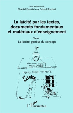 La laïcité par les textes, documents fondamentaux et matériaux d'enseignement Tome 1 - la laïcité, genèse du concept