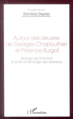 Autour des oeuvres de Georges Chapouthier et Florence Burgat - biologie de l'homme et phénoménologie des animaux