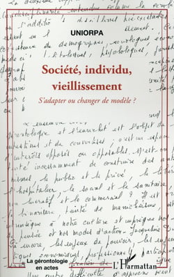 Société, individu, vieillissement - s'adapter ou changer de modèle ?