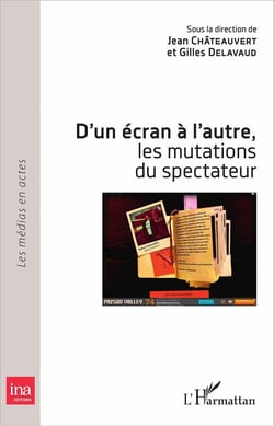 D'un écran à l'autre - les mutations du spectateur