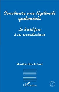 Construire une légitimité quilombola - le Brésil face à ses revendications