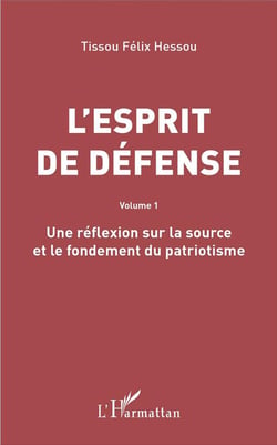 L'esprit de défense Tome 1 - une réflexion sur la source et le fondement du patriotisme