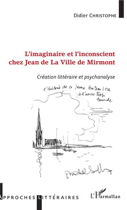 L'imaginaire et l'inconscient chez jean de la ville de mirmont - création littéraire et psychanalyse