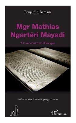 Mgr Mathias Ngarteri Mayadi - à la rencontre de l'Evangile