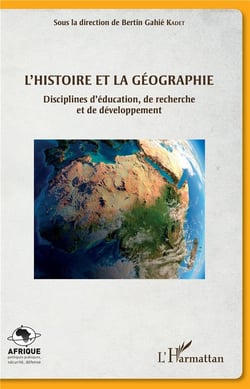 L'histoire et la géographie - disciplines d'éducation, de recherche et de développement