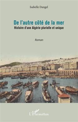 De l'autre côté de la mer : histoire d'une Algérie plurielle et unique