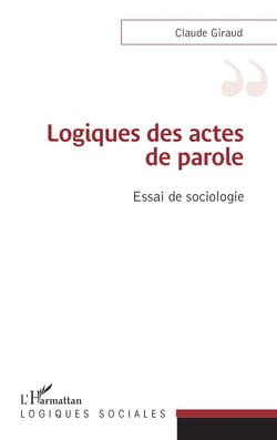 Logiques des actes de parole : essai de sociologie