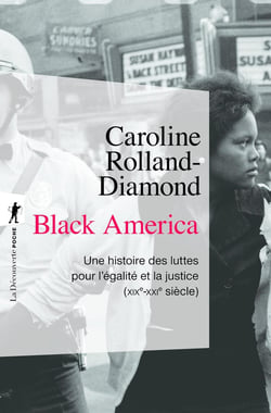 Black America - une histoire des luttes pour l'égalité et la justice (XIXe-XXIe siècle)