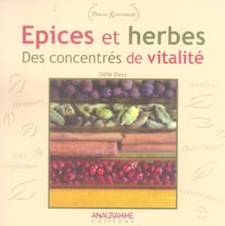 Epices et herbes, des concentres de vitalite