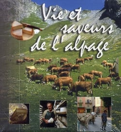 VIE ET SAVEURS DE L'ALPAGE. COFFRET EN 2 VOLUMES : BERGERS ET TRANSHUMANCE