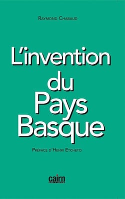 L’INVENTION DU PAYS BASQUE