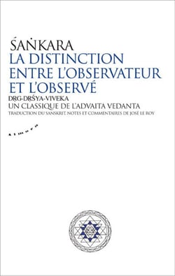 La distinction entre l'observateur et l'observé - drg-drsya-viveka : un classique de l'advaita vedanta