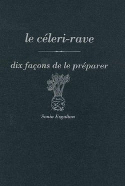 Dix façons de le préparer : le céleri-rave