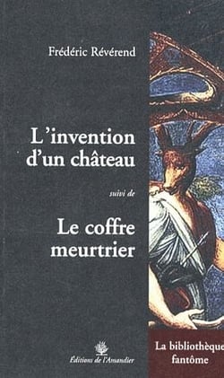 L'invention d'un château - le coffre meurtrier