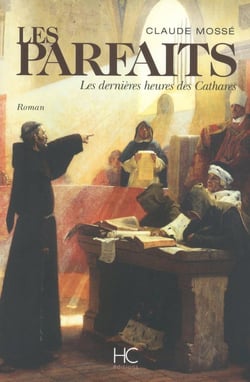Les parfaits - les dernières heures des cathares