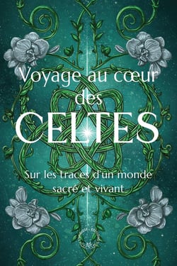 Les Celtes : Rites, légendes, astrologie et symboles : l'héritage fascinant des Celtes