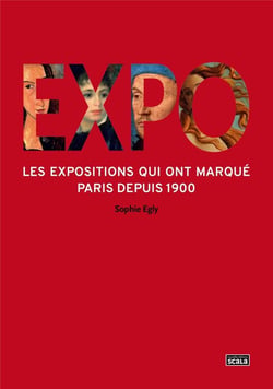 Expo - 100 expositions qui ont marqué paris depuis 1900