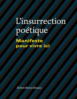 L'insurrection poétique - manifeste pour vivre ici