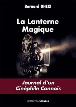 La lanterne magique : Journal d'un cinéphile cannois