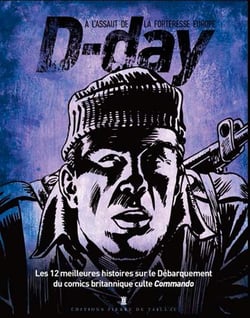 D-day - les 12 meilleures histoires de commando sur le débarquement