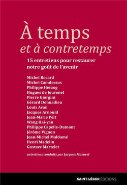 À temps et à contretemps - 15 entretiens pour restaurer notre goût de l'avenir