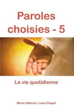 Paroles choisies Tome 5 - la vie quotidienne
