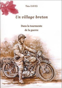Un village breton Tome 2 - dans la tourmente de la guerre