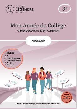 Mon année de collège : Français-cahier de cours et d'entraînement : 3e - Cours - Fiches de synthèse - Exercices - Corrigés - Bilans-test ou Bilan-test - Sujets brevet ou pas Bilan-test et juste Sujets brevet