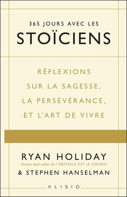 365 jours avec les stoïciens : Réflexions sur la sagesse, la persévérance, et l'art de vivre