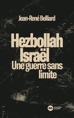 Hezbollah - Israël : Une guerre sans limite