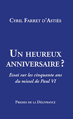 Un heureux anniversaire? : Essai sur les cinquante ans du missel de Paul VI