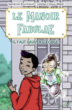 Le manoir fabulae : il faut sauver l'école !