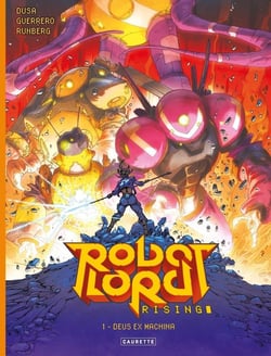 Robot Lord Rising Tome 1 : Deus ex machina