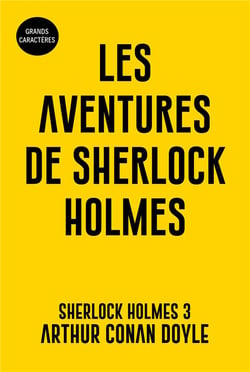 Les aventures de sherlock holmes - sherlock holmes 3 - grands caracteres