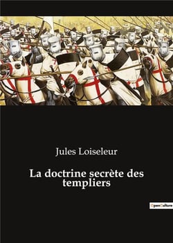 La doctrine secrète des templiers