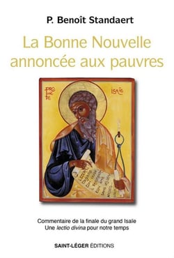 La bonne nouvelle annoncée aux pauvres : Commentaire de la finale du grand Isaïe Une lectio divina pour notre temps