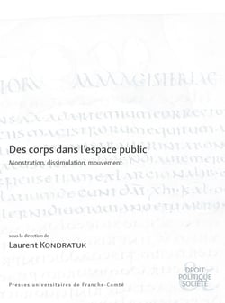 Des corps dans l'espace public : Monstration, dissimulation, mouvement
